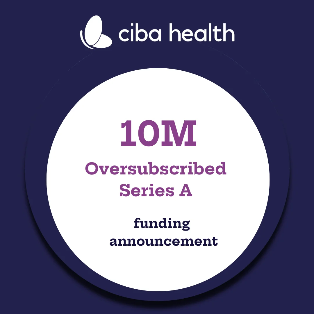 Ciba Health raises $10M Series A